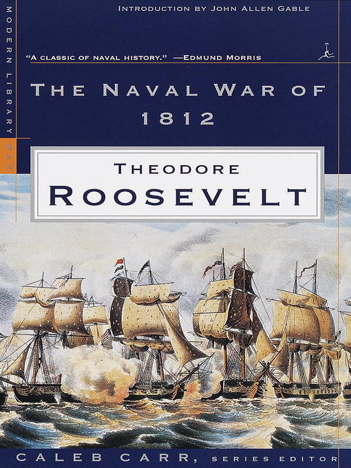 Title details for The Naval War of 1812 by Theodore Roosevelt - Wait list